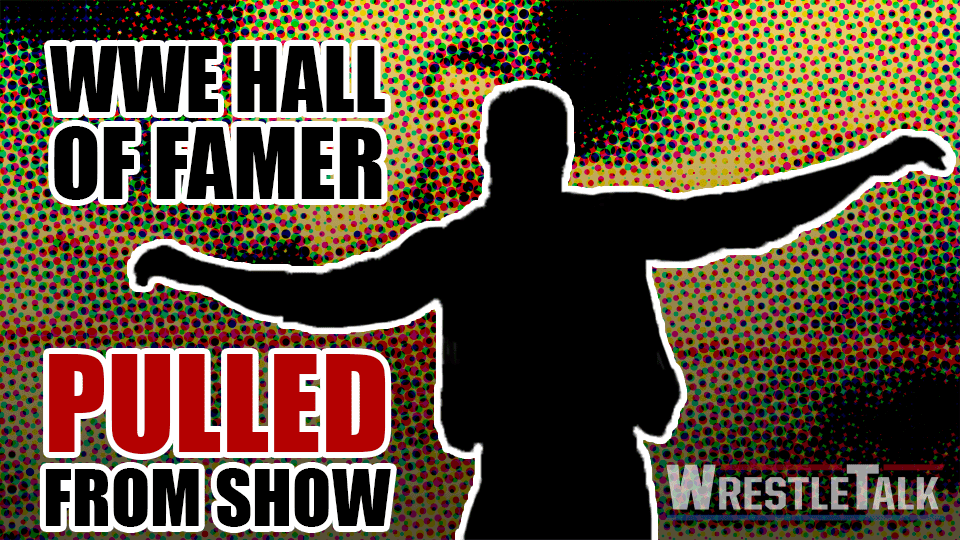WWE Hall of Famer Pulled From Indie Show